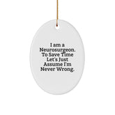 Funny Neurosurgeon Gifts from Friends - I Am A Neurosurgeon Oval Ornament, Christmas Unique Gifts for Neurosurgeon Men - Image 1